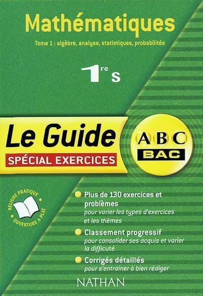 Livrenpoche : Mathématiques 1ère S Tome I : Algèbre analyse statistiques probabilités - Christian Lixi - Livre