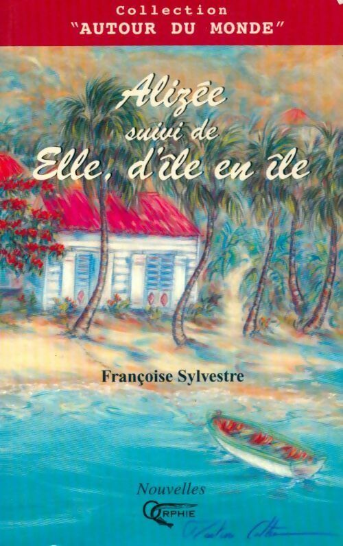Livrenpoche : Alizée / Elle d'île en île - Françoise Sylvestre - Livre