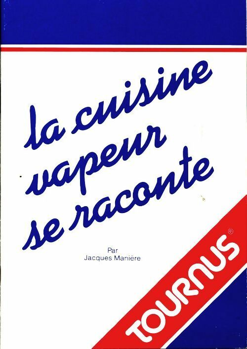 Livrenpoche : La cuisine vapeur se raconte - Jacques Manière - Livre