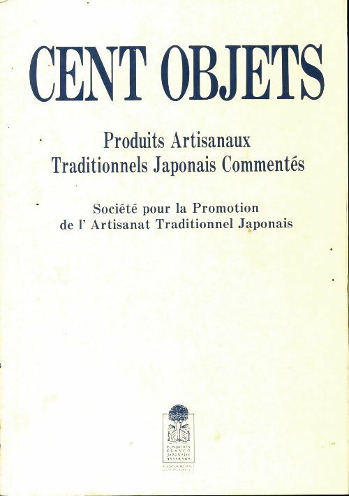 Livrenpoche : Cent objets. Produits artisanaux traditionnels japonais commentés - Collectif - Livre