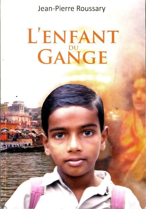 Livrenpoche : L'enfant du Gange - Jean-Pierre Roussary - Livre