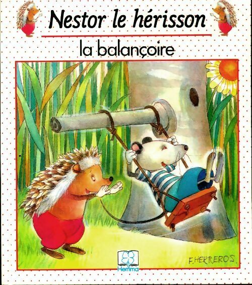 Livrenpoche : Nestor le hérisson : La balançoire - F Herreros - Livre