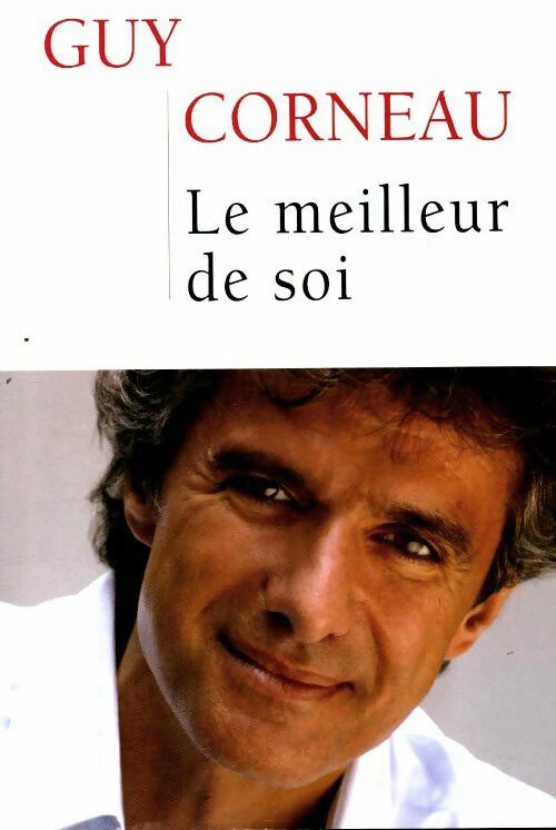 Livrenpoche : Le meilleur de soi - Guy Corneau - Livre