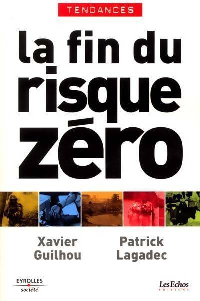 Livrenpoche : La fin du risque zéro - Xavier Guilhou - Livre