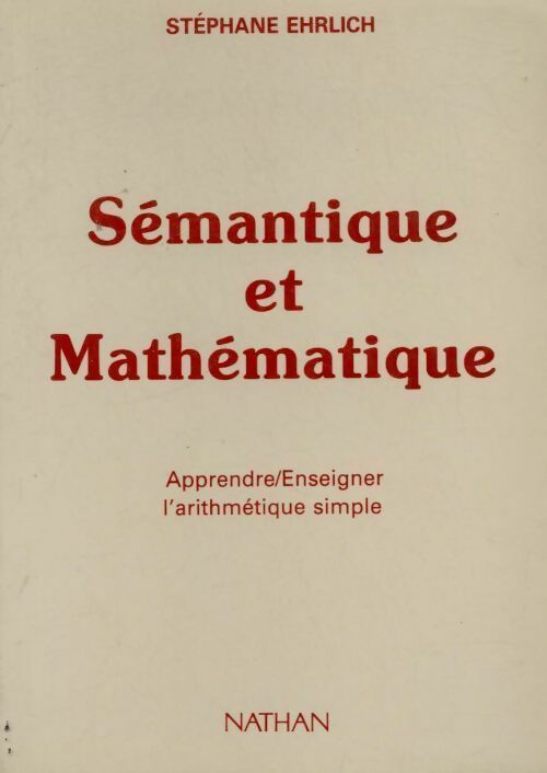 Livrenpoche : Sémantique et mathématique. Apprendre-enseigner, l'arithmétique simple - Stéphane Ehrlich - Livre
