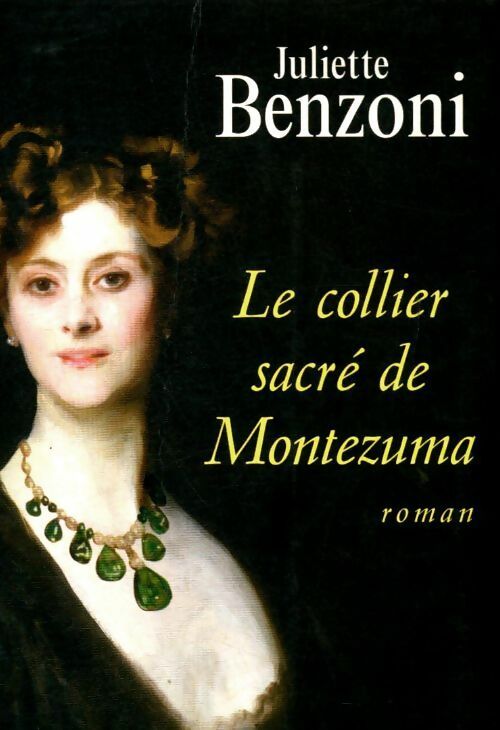 Livrenpoche : Le collier sacré de Montezuma - Juliette Benzoni - Livre