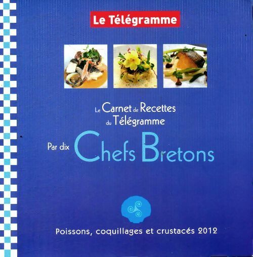 Livrenpoche : Les carnets de recettes par dix chefs bretons - Collectif - Livre