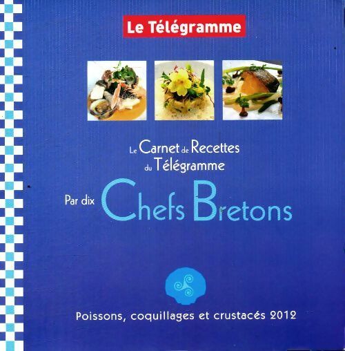 Les carnets de recettes par dix chefs bretons - Collectif -  Télégramme GF - Livre
