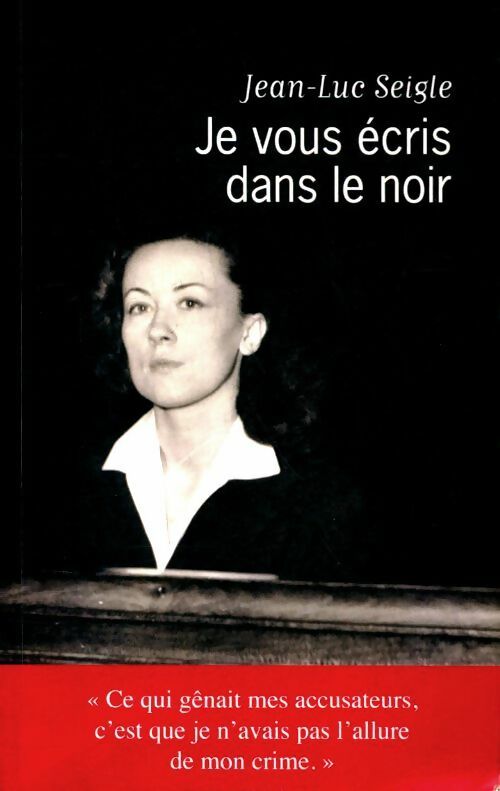 Livrenpoche : Je vous écris dans le noir - Jean-Luc Seigle - Livre