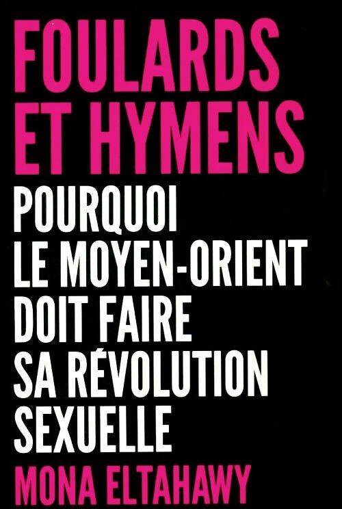 Livrenpoche : Foulards et hymens - Mona Eltahawy - Livre