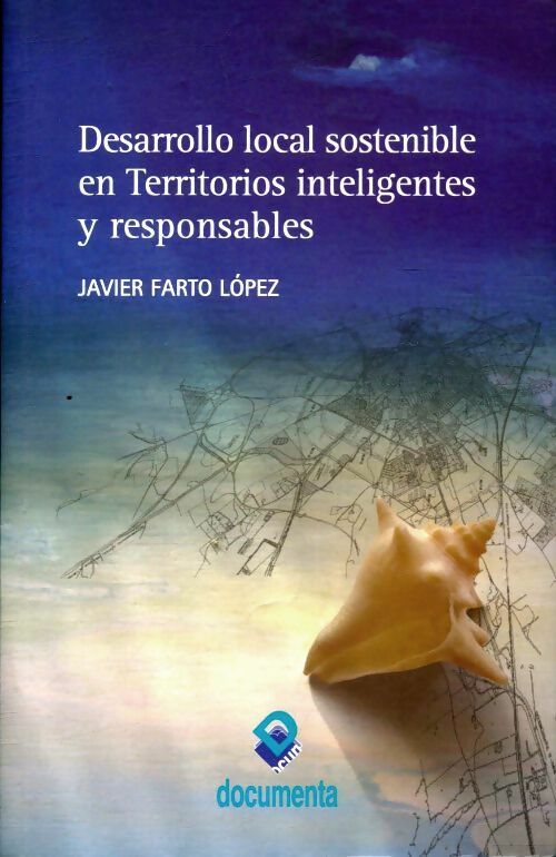 Livrenpoche : Desarrollo local sostenible en territorios inteligentes y responsable - Javier Farto Lopez - Livre