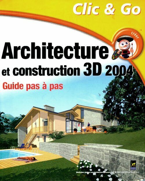 Livrenpoche : Architecture et construction 3D 2004 : Guide pas à pas - Collectif - Livre
