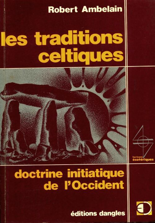 Les traditions celtiques. Doctrine initiatique de l'occident - Robert Ambelain - Livre