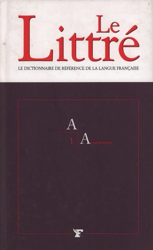 Livrenpoche : Le Littré Tome I : A à Associement - Collectif - Livre