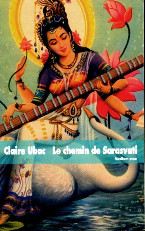 Livrenpoche : Le chemin de Sarasvati - Claire Ubac - Livre