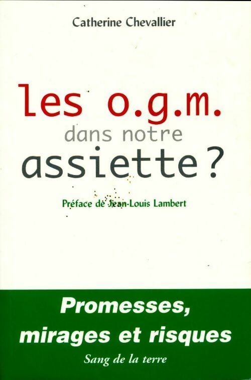 Livrenpoche : Les O.G.M. dans notre assiette ? - Catherine Chevallier - Livre