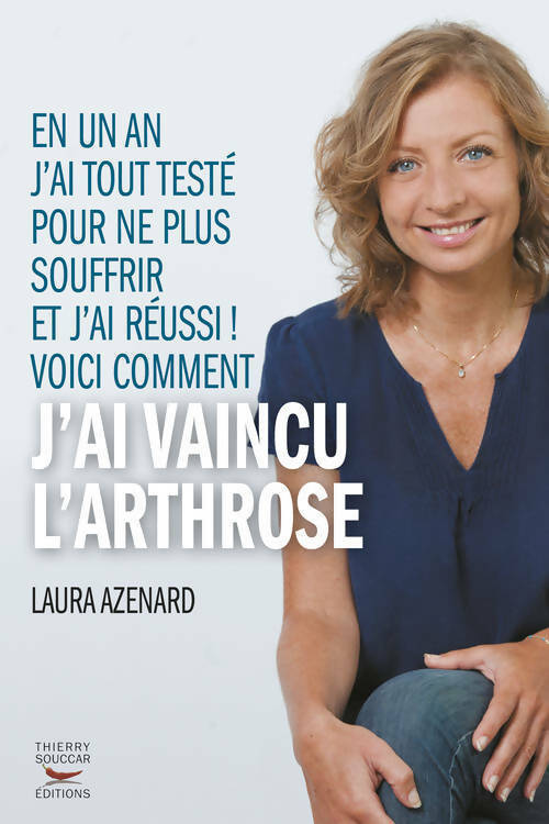 Livrenpoche : Comment j'ai vaincu l'arthrose - Laura Azenard - Livre