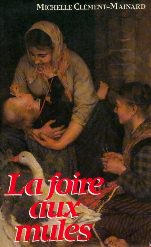 Livrenpoche : La foire aux mules - Michelle Clément-Mainard - Livre
