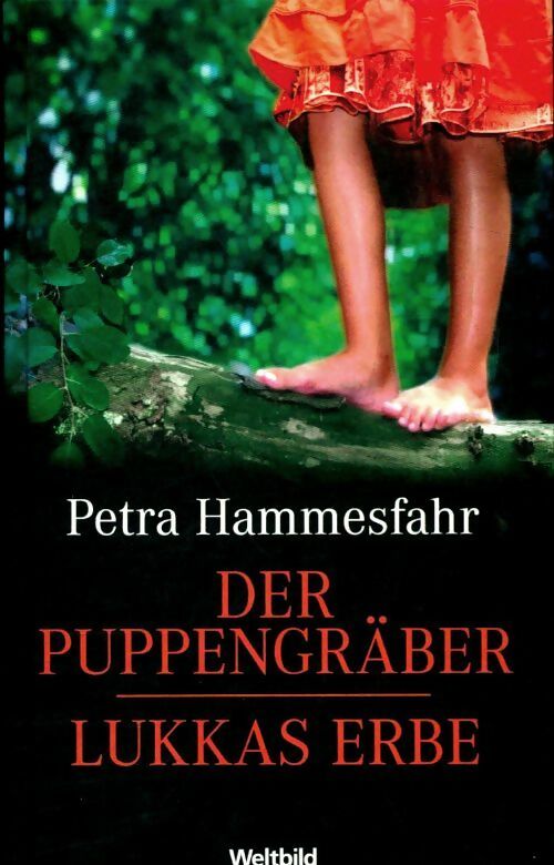 Livrenpoche : Der puppengräber / Lukkas erbe - Petra Hammesfahr - Livre