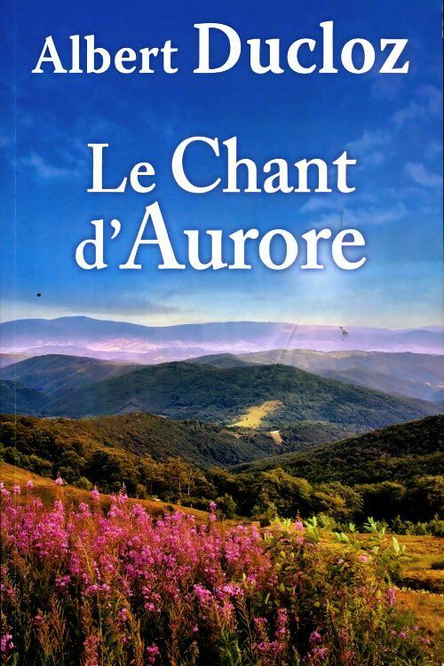 Livrenpoche : Le chant d'Aurore - Albert Ducloz - Livre