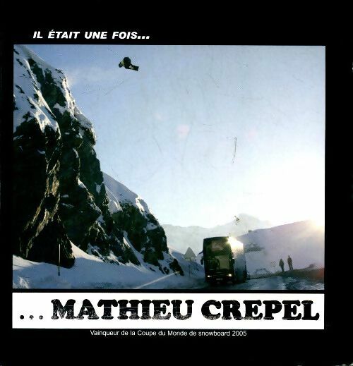 Livrenpoche : Il était une fois Mathieu Crepel - Mathieu Crepel - Livre