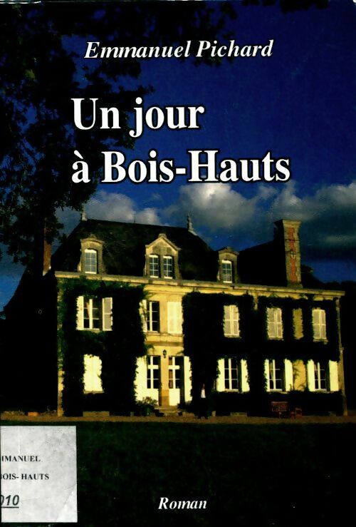 Livrenpoche : Un jour à Bois-Hauts - Emmanuel Pichard - Livre