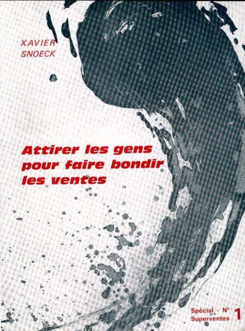 Livrenpoche : Attirer les gens pour faire bondir les ventes - Xavier Snoeck - Livre