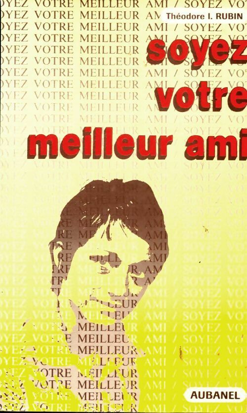 Livrenpoche : Soyez votre meilleur ami - Dr Theodore I. Rubin - Livre