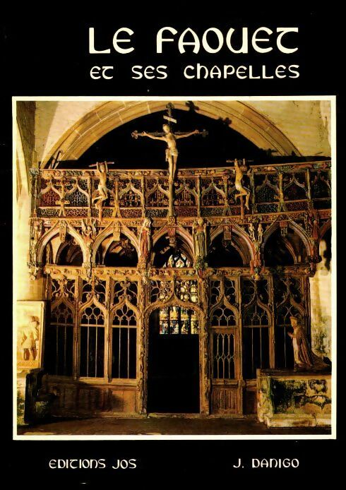 Livrenpoche : Le Faouet et ses chapelles - Joseph Danigo - Livre