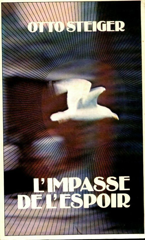 Livrenpoche : L'impasse de l'espoir - Otto Steiger - Livre