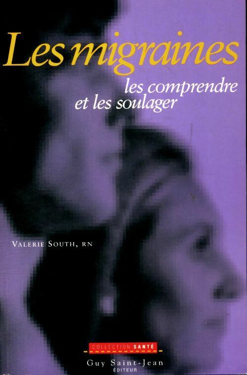 Livrenpoche : Les migraines. : Les comprendre et les soulager - Valérie South - Livre