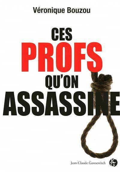 Livrenpoche : Ces profs qu'on assassine - Véronique Bouzou - Livre