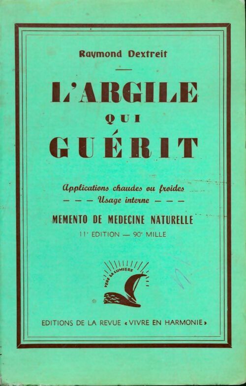 Livrenpoche : L'argile qui guérit - Raymond Dextreit - Livre