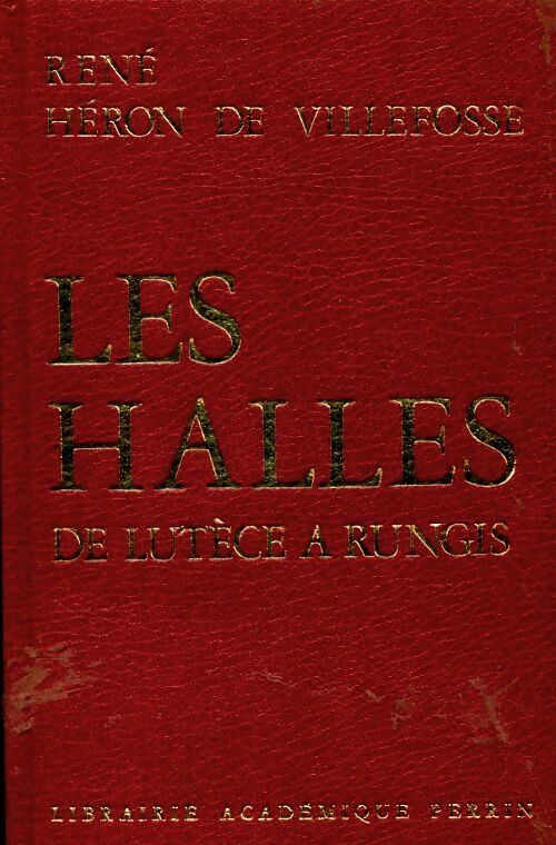 Livrenpoche : Les Halles de Lutèce à Rungis - René Héron de Villefosse - Livre