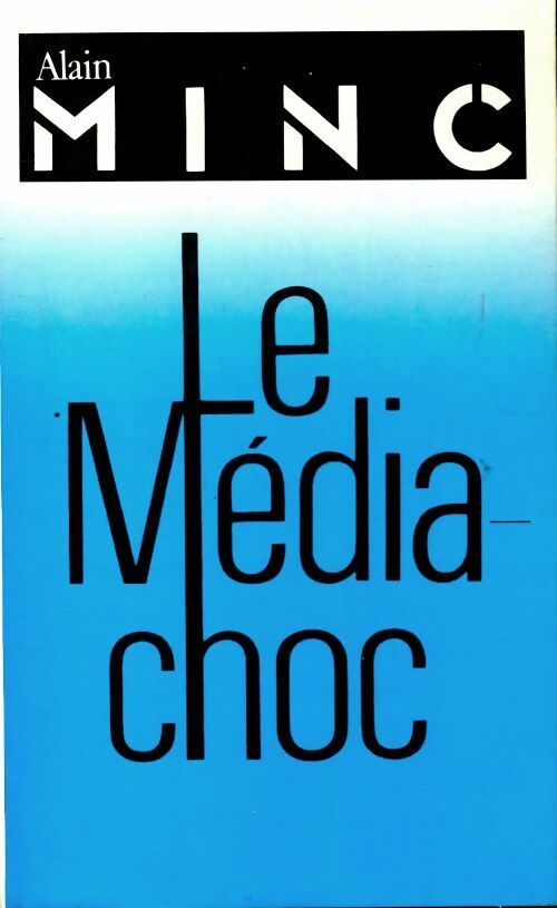 Le média-choc - Alain Minc -  Le Grand Livre du Mois GF - Livre