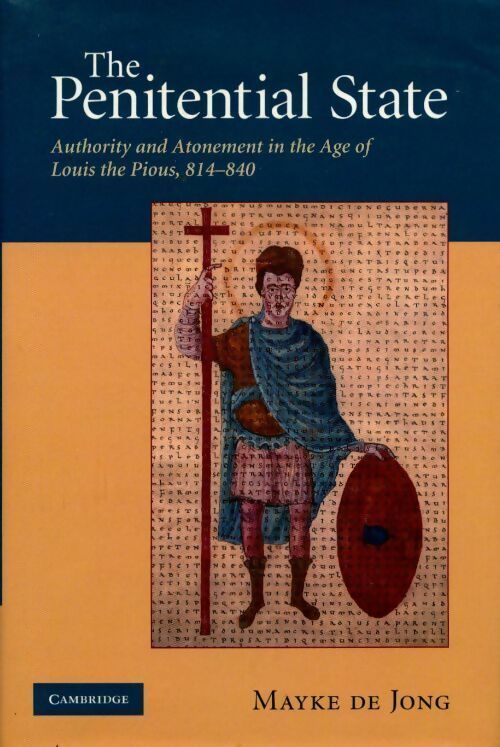 Livrenpoche : The penitential state. Authority and atonement in the age of Louis the pious 814?840 - Mayke De Jong - Livre