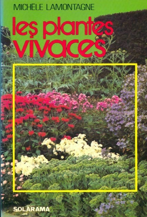 Les plantes vivaces - Michèle Lamontagne - Livre