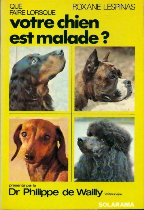 Livrenpoche : Que faire lorsque votre chien est malade - Roxane Lespinas - Livre