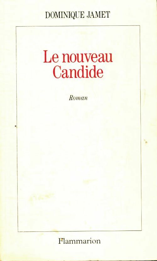 Livrenpoche : Le nouveau candide ou les beautés du progrès - Dominique Jamet - Livre