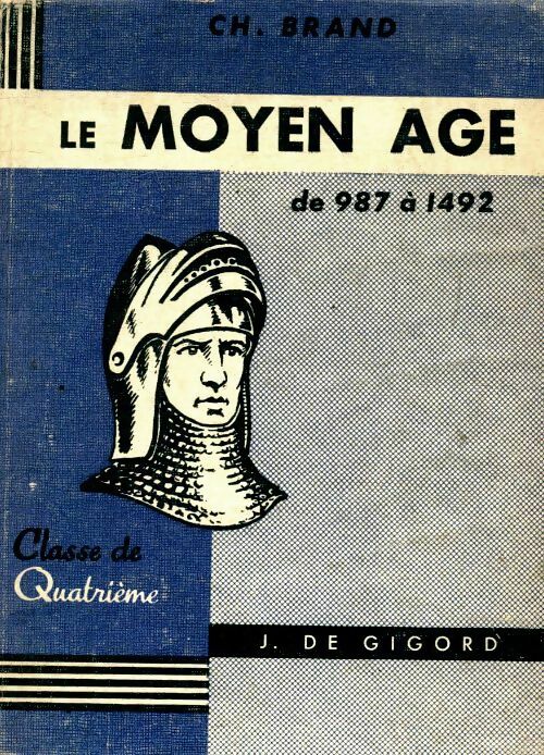 Livrenpoche : Le Moyen Age classe de 4è - Ch Brand - Livre