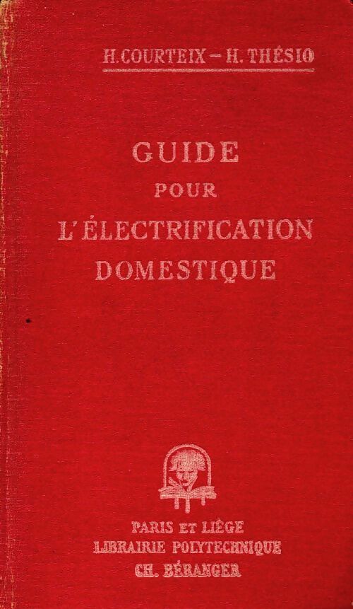 Livrenpoche : Guide pour l'électrification domestique - H Courteix - Livre