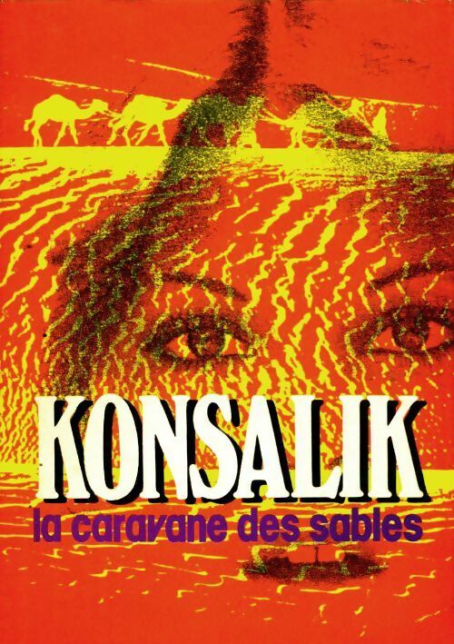 Livrenpoche : La caravane des sables - Heinz G. Konsalik - Livre
