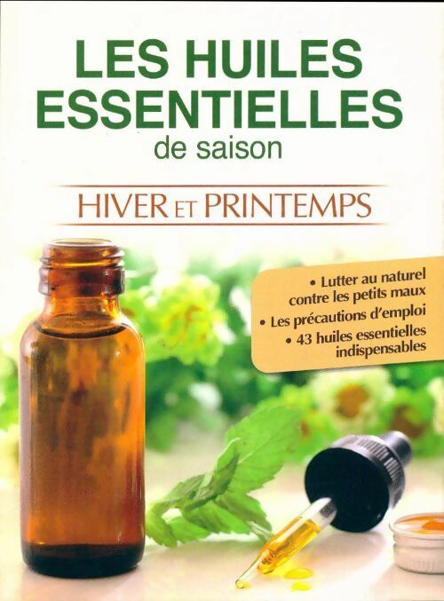 Livrenpoche : Les huiles essentielles de saison : hiver et printemps - Collectif - Livre
