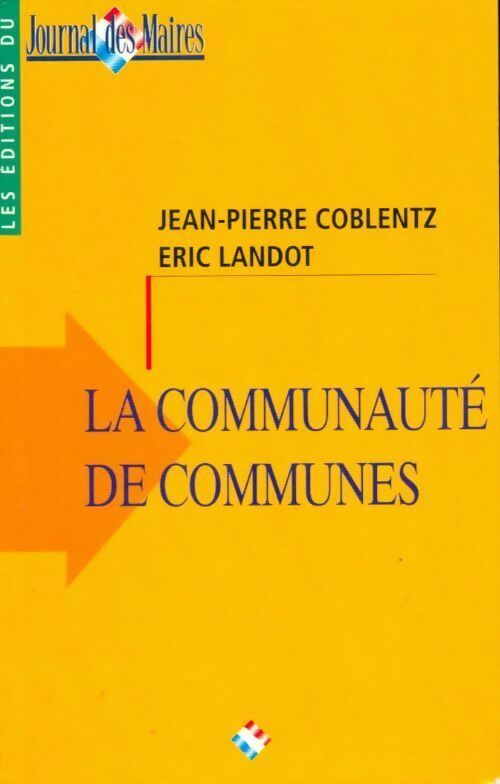 La communauté de communes - Jean-Pierre Coblentz -  Journal des maires - Livre
