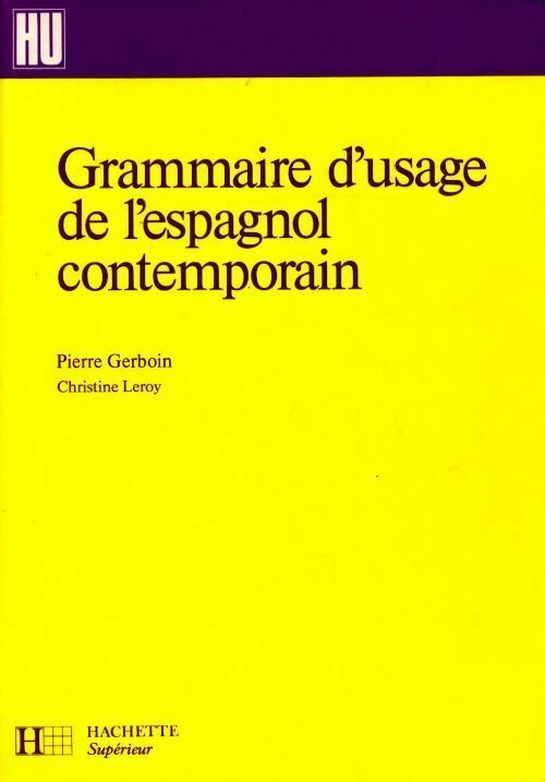 Livrenpoche : Grammaire d'usage de l'espagnol contemporain - Pierre Gerboin - Livre