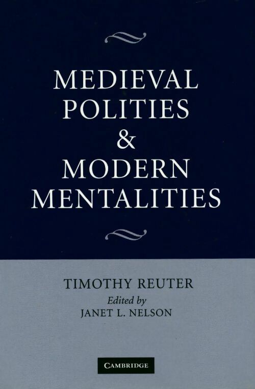 Livrenpoche : Medieval polities & modern mentalities - Timothy Reuter - Livre