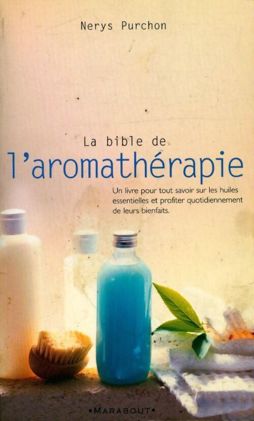 Livrenpoche : La bible de l'aromathérapie - Nerys Purchon - Livre