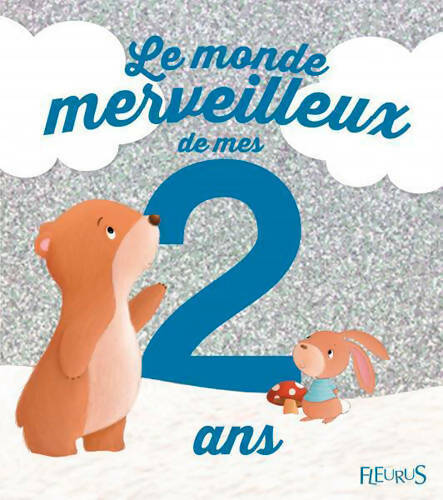 Livrenpoche : Le monde merveilleux de mes 2 ans. Pour les garçons ! - Ghislaine Biondi - Livre