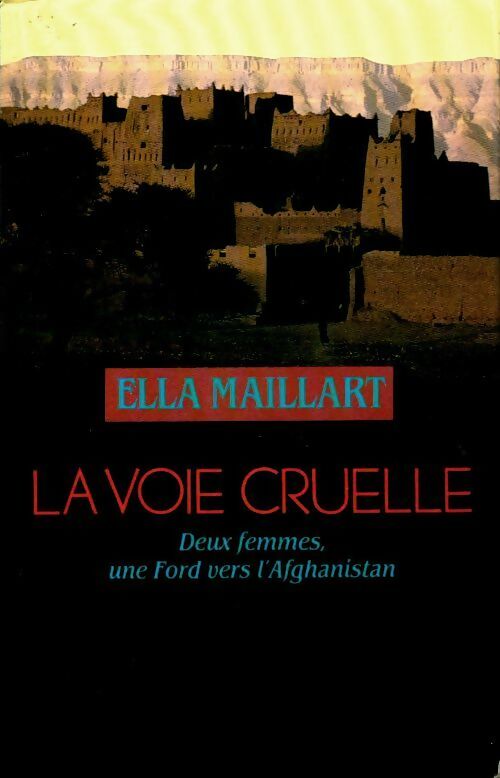 Livrenpoche : La voie cruelle - Ella Maillart - Livre