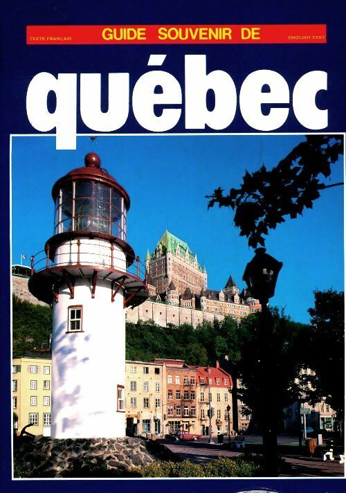 Guide souvenir de Québec - Claude Huot -  Ricard J.C. - Livre
